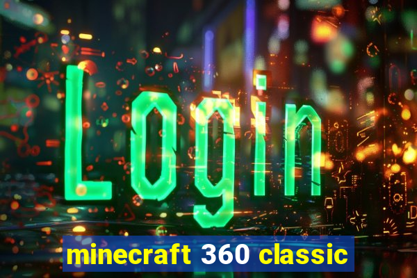 minecraft 360 classic